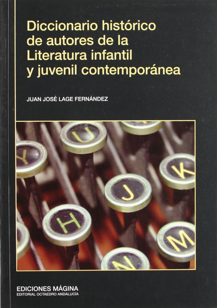 [9788495345813] Diccionario Histórico de Autores de la Literatura Infantil y Juvenil Contemporánea