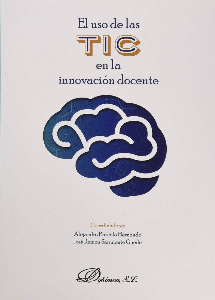 [9788413245713] El uso de las tecnologías en la innovación docente