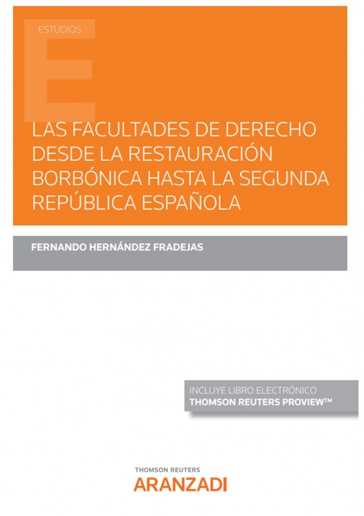 [9788411243711] Las Facultades de Derecho desde la Restauración Borbónica hasta la Segunda Repúb