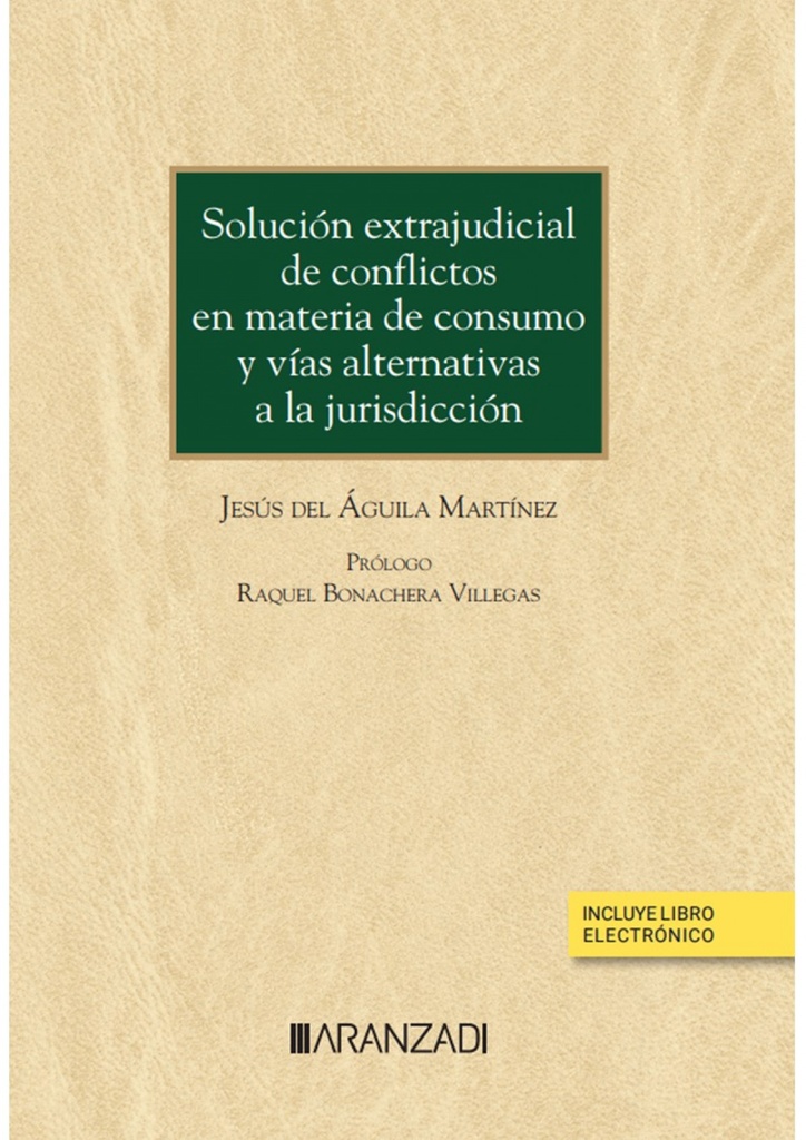 [9788411247399] Solución extrajudicial de conflictos en materia de consumo y vías alternativas a