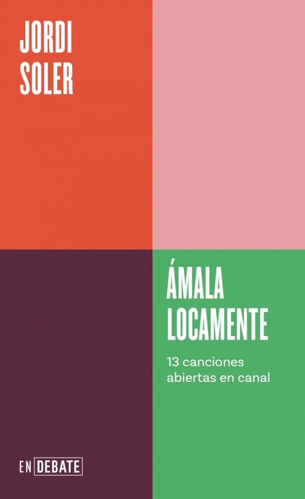 [9788410433120] Ámala locamente (Serie ENDEBATE)