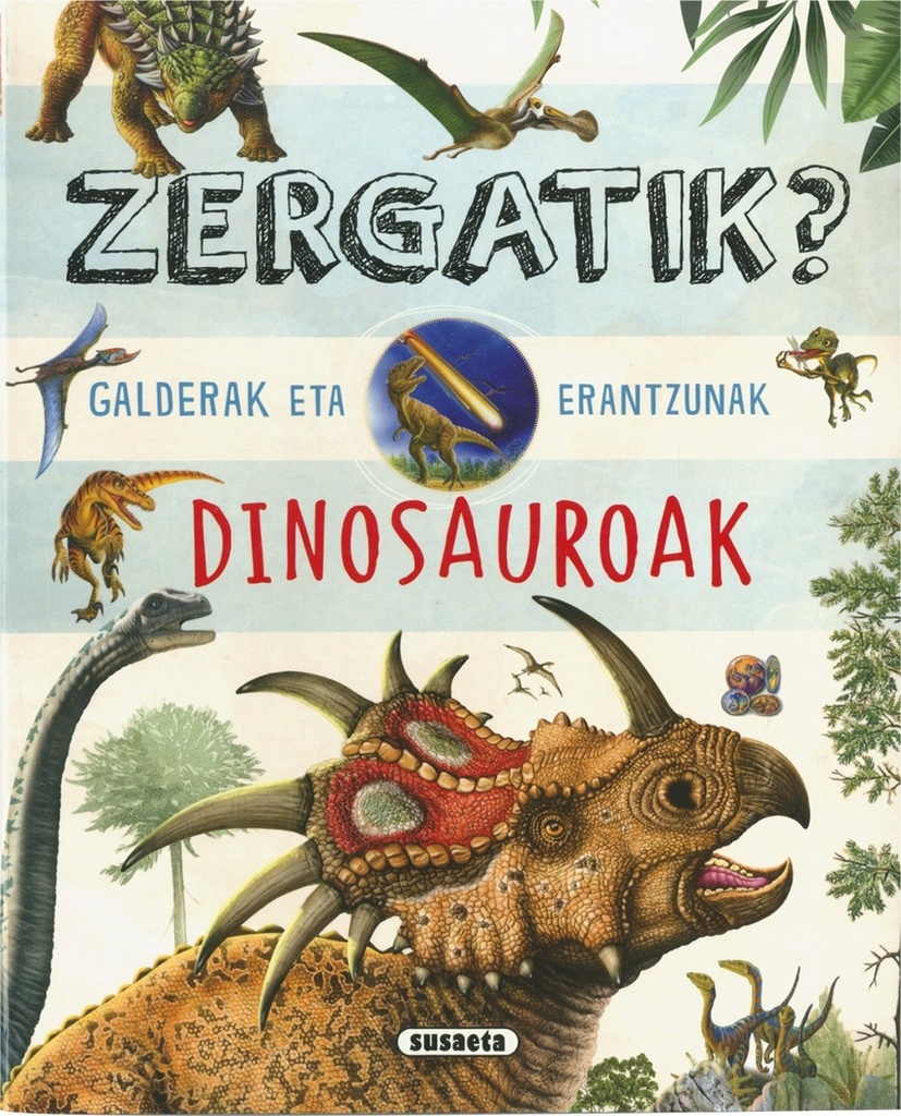 [9788410847163] Zergatik? Galderak eta erantzunak dinosauroak