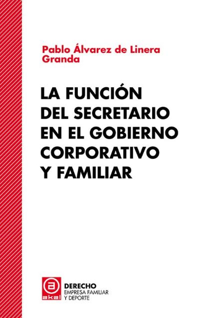 [9788446058335] LA FUNCIÓN DEL SECRETARIO EN EL GOBIERNO CORPORATIVO Y FAMILIAR LA