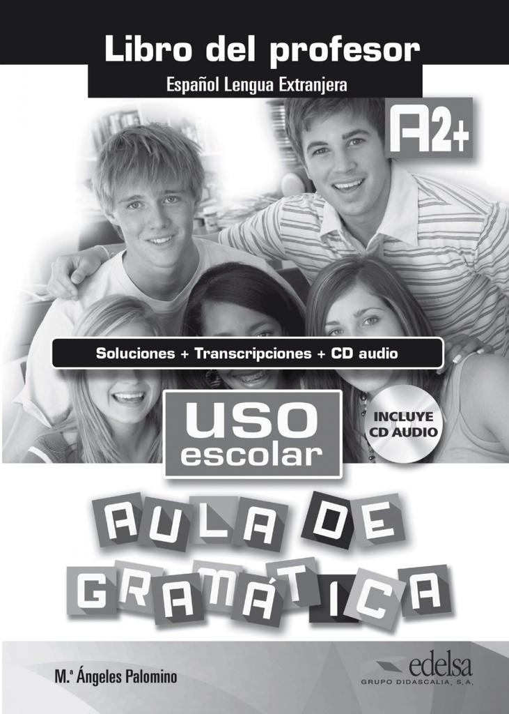 Uso escolar A2+. Aula gramática +cd. Profesor