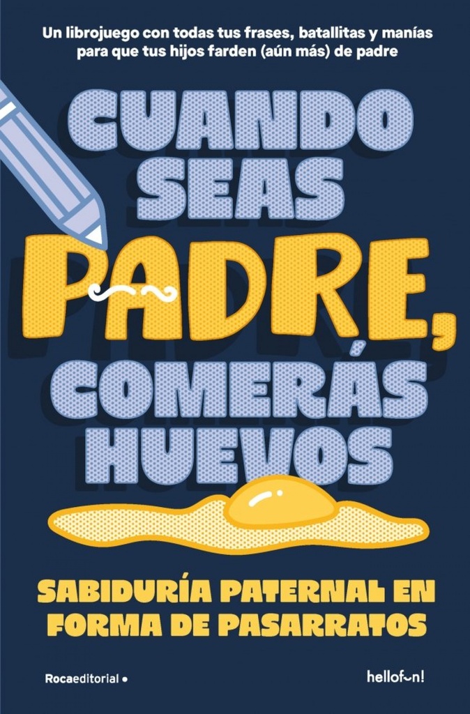 [9791387629472] Cuando seas padre comerás huevos