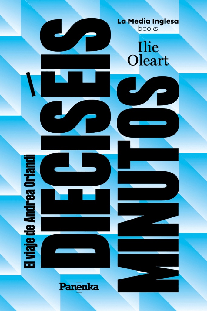 [9791399083538] DIECISÉIS MINUTOS (EL VIAJE DE ANDREA ORLANDI)