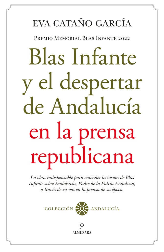 [9788411316385] Blas Infante y el despertar de Andalucía en la prensa republicana