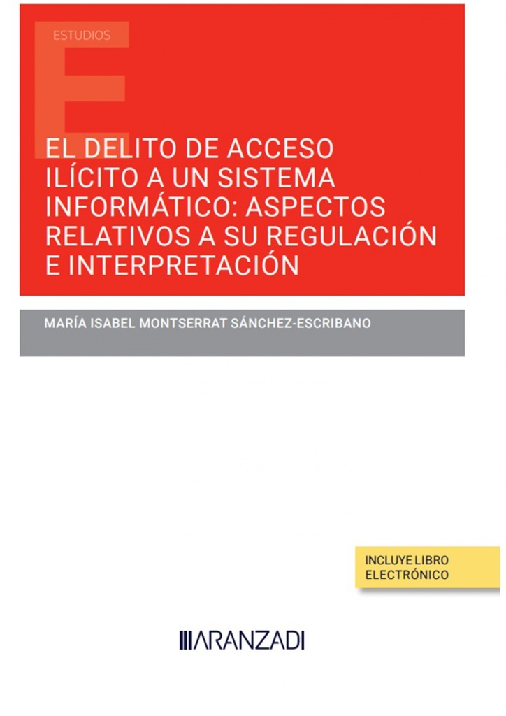 [9788411630382] El delito de acceso ilícito a un sistema informático: aspectos relativos a su re