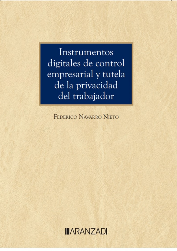 [9788411638173] Instrumentos digitales de control empresarial y tutela de la privacidad del trab