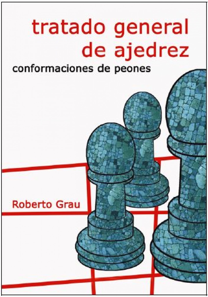 [9788412112955] Tratado General de Ajedrez Iii. Conformaciones de Peones