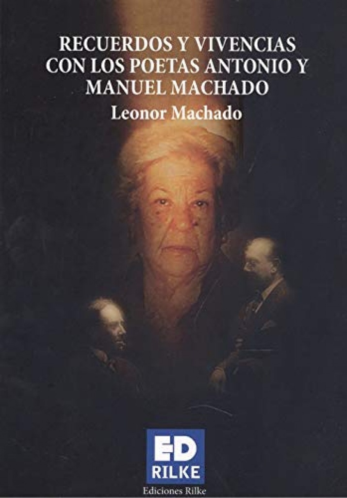 [9788412164336] Recuerdos y Vivencias con los Poetas Antonio y Manuel Machad