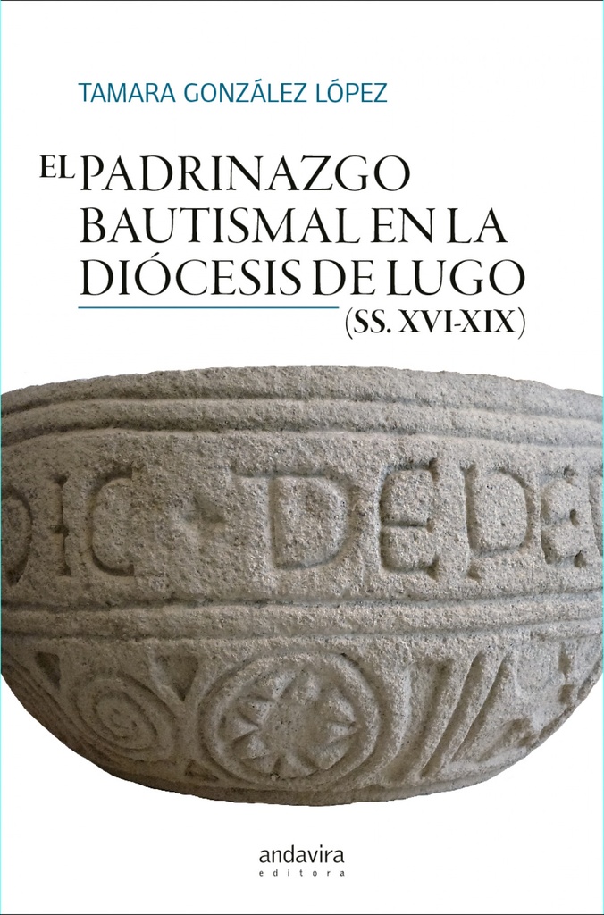 [9788412188110] El Padrinazgo Bautismal en la Diocesis de Lugo Ss Xvi-xix