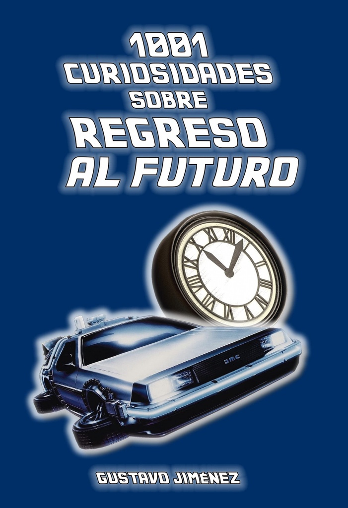 [9788412216851] 1001 Curiosidades Sobre Regreso al Futuro