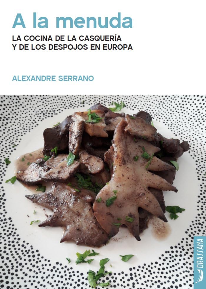 [9788412226522] A LA MENUDA. LA COCINA DE LA CASQUERIA Y LOS DEPOJOS EN EUROPA