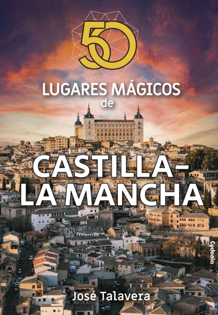 [9788412240351] 50 lugares mágicos de Castilla-La Mancha