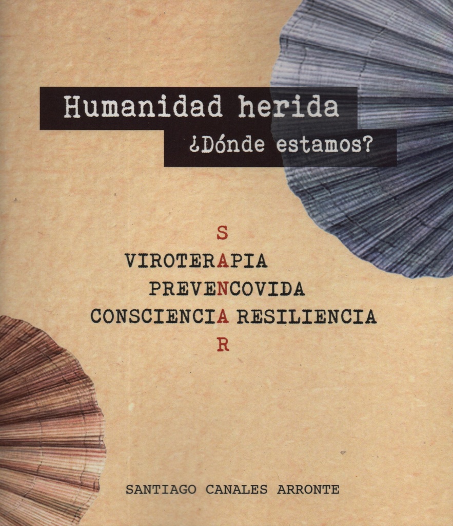 [9788412309607] Humanidad Herida ¿donde Estamos?: Viroterapia, Prevencovida