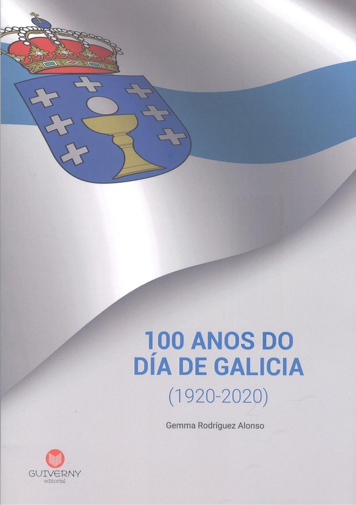 100 anos do dia de galicia (1920-2020)