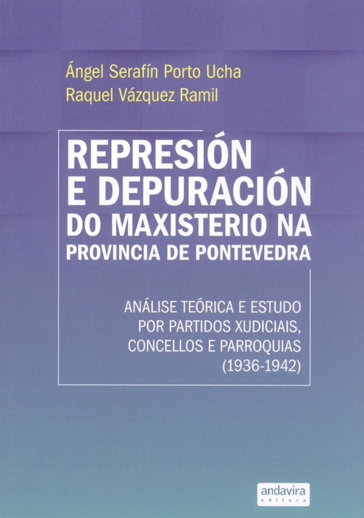 [9788412426922] Represión e Depuración Do Maxisterio Na Provincia de Pontevedra (1936-1942)