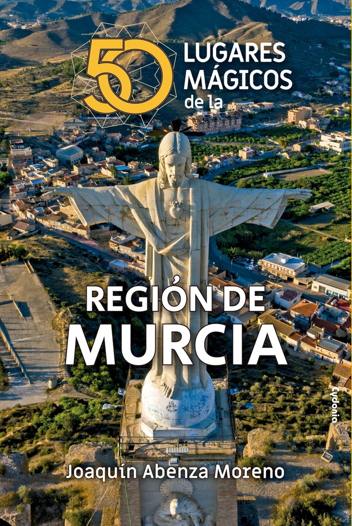 [9788412463057] 50 Lugares Mágicos de Murcia