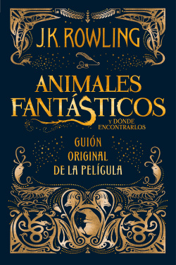 [9788498387902] Animales fantásticos y dónde encontrarlos. Guion original de la película / Fantastic Beasts and Where to Find Them: The Original Screenplay