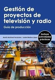 [9788412504743] GESTION DE PROYECTOS DE TELEVISION Y RADIO. GUIA PRODUCCION