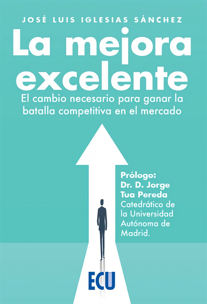 [9788412519280] La mejora excelente. El cambio necesario para ganar la batalla competitiva en el