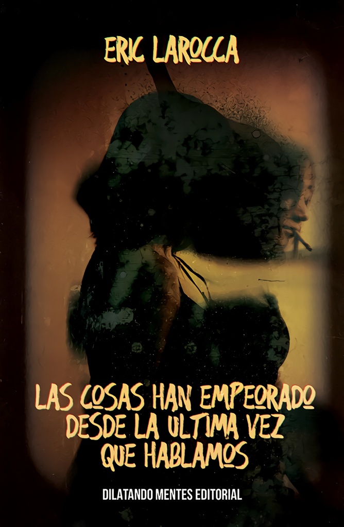 [9788412558067] Las cosas han empeorado desde la ultima vez que hablamos