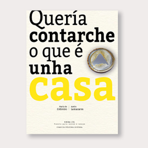 [9788412590555] Quería Contarche o que È Unha Casa