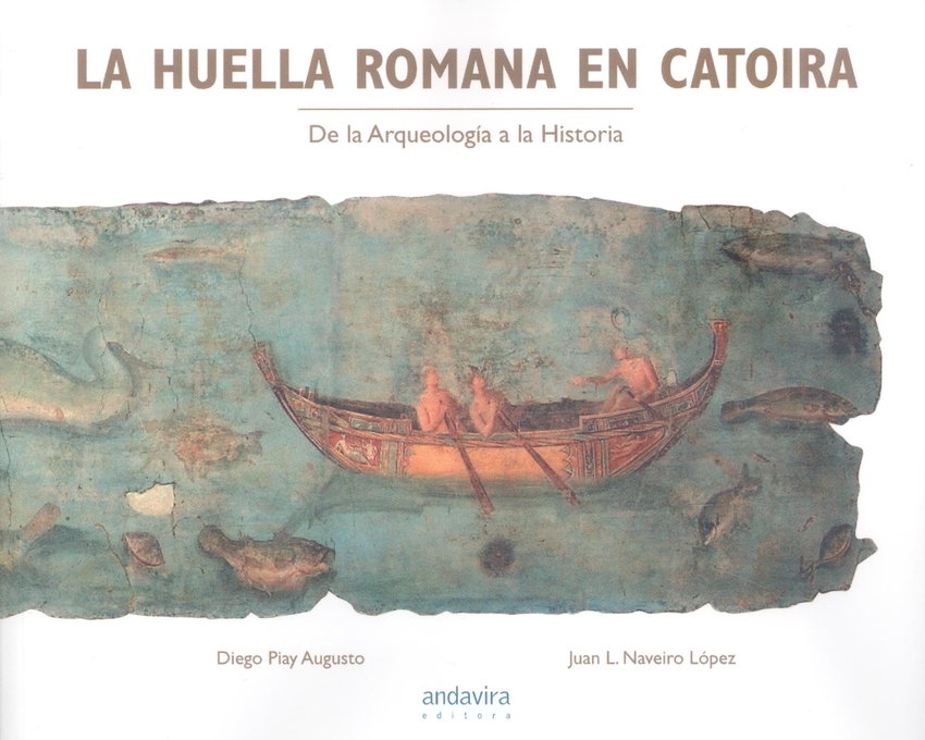 [9788412645040] Huella Romana en Catoira.de la Arqueologia a la Historia