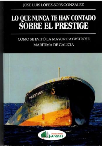 [9788412670370] LO QUE NUNCA TE HAN CONTADO SOBRE EL PRESTIGE