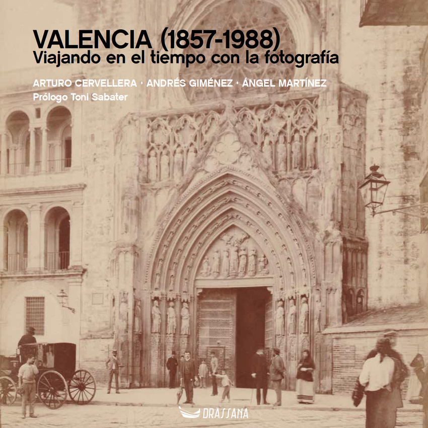 [9788412688955] Valencia (1857-1988). Viajando en el tiempo con la fotografía