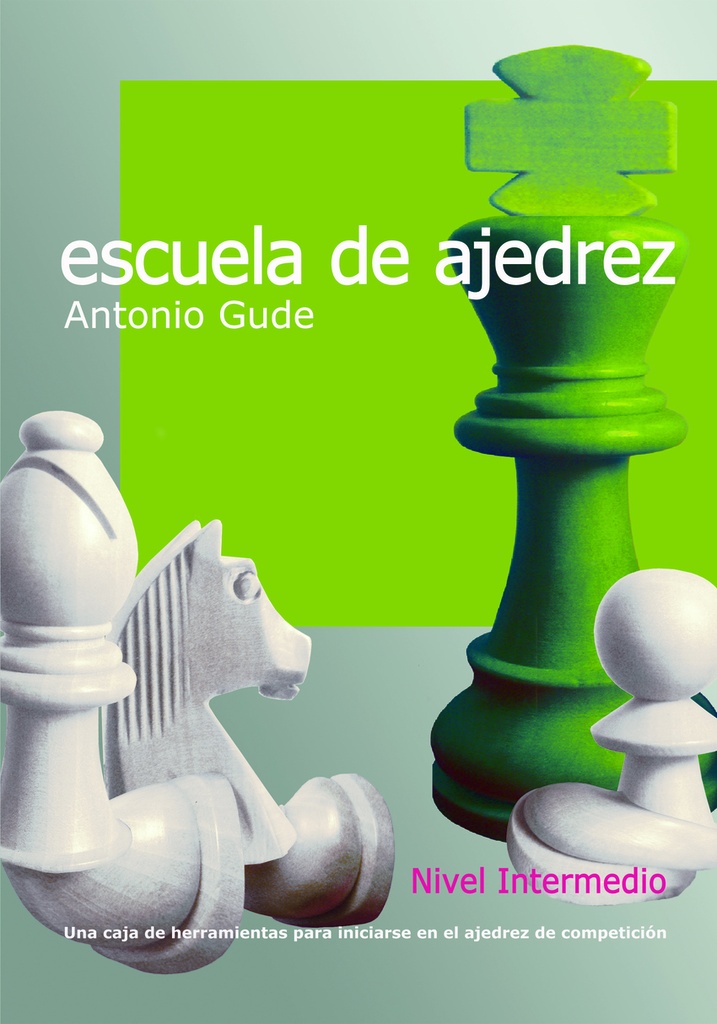 [9788412692334] Escuela de ajedrez. Nivel intermedio