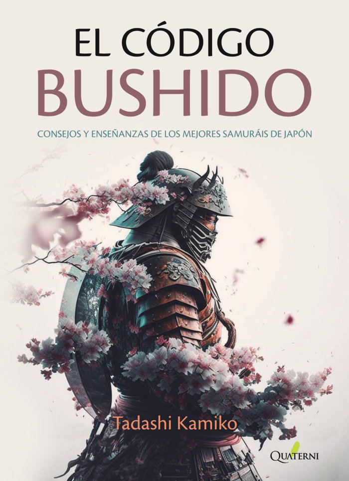 [9788412733716] EL CÓDIGO BUSHIDO. Consejos y enseñanzas de los mejores samuráis de Japón