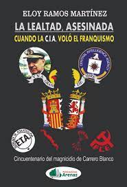 [9788412772319] La Lealtad Asesinada, Cuando la C.i.a. Volo el Franquismo