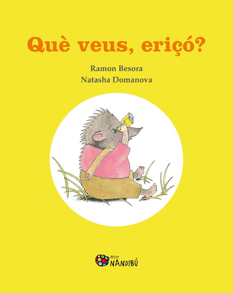 [9788413032368] Què veus, eriçó?