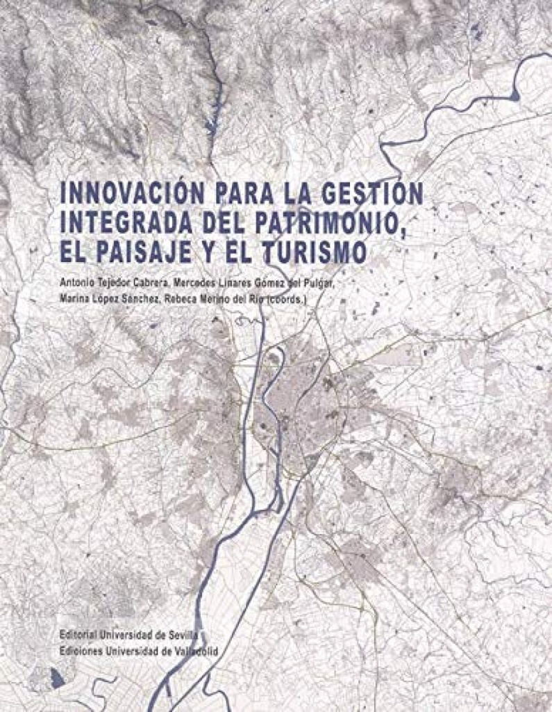 [9788413200705] Innovación para la Gestión Integrada del Patrimonio, el Paisaje y el Turismo