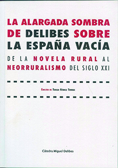 [9788413201931] Alargada Sombra de Delibes Sobre la España Vacía, La. de la Novela Rural al Neor
