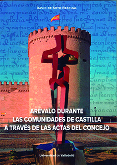 [9788413201955] Arévalo Durante las Comunidades de Castilla a Través de las Actas del Concejo