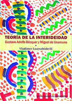 [9788413201986] Teoría de la Interideidad. Gustavo Adolfo Bécquer y Miguel de Unamuno