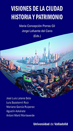[9788413202112] Visiones de la Ciudad. Historia y Patrimonio