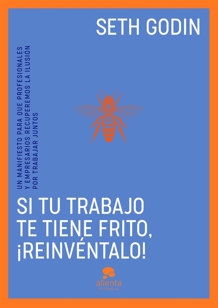 [9788413443096] Si tu trabajo te tiene frito, ¡reinvéntalo!