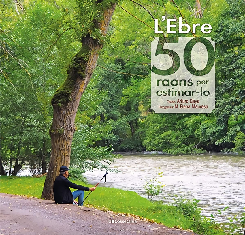 [9788413560649] L'Ebre: 50 raons per estimar-lo