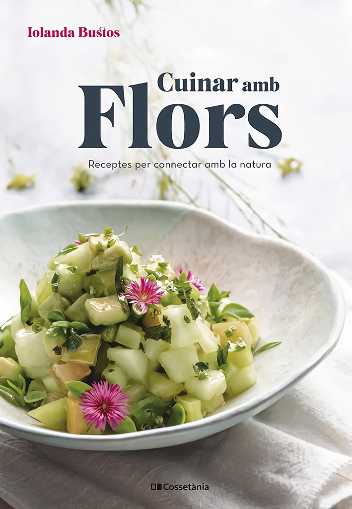 [9788413561677] Cuinar amb flors: receptes connectar amb natura