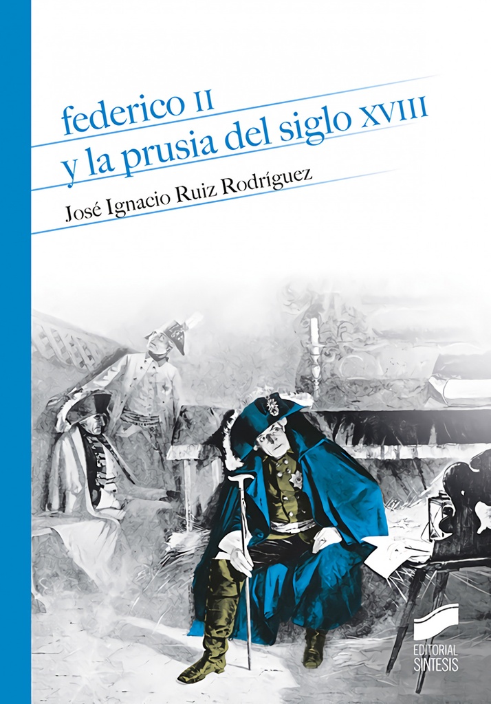 [9788413570495] Federico II y la Prusia del Siglo XVIII