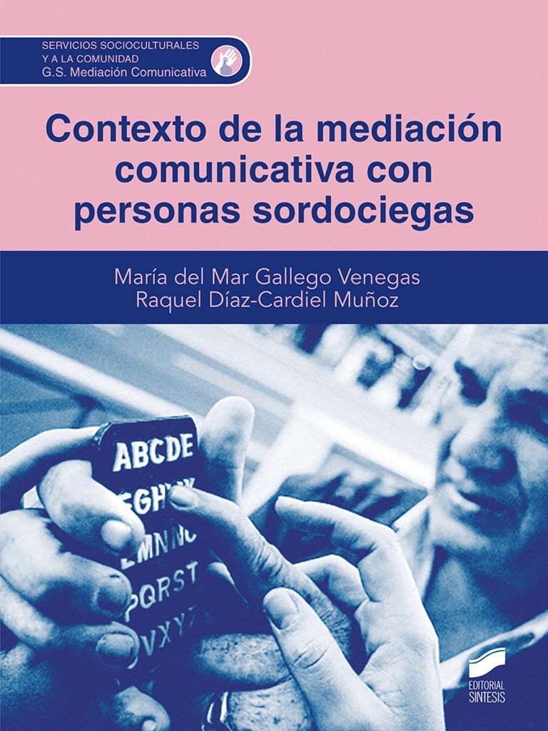 [9788413573281] Contexto de la mediación comunicativa con personas sordociegas