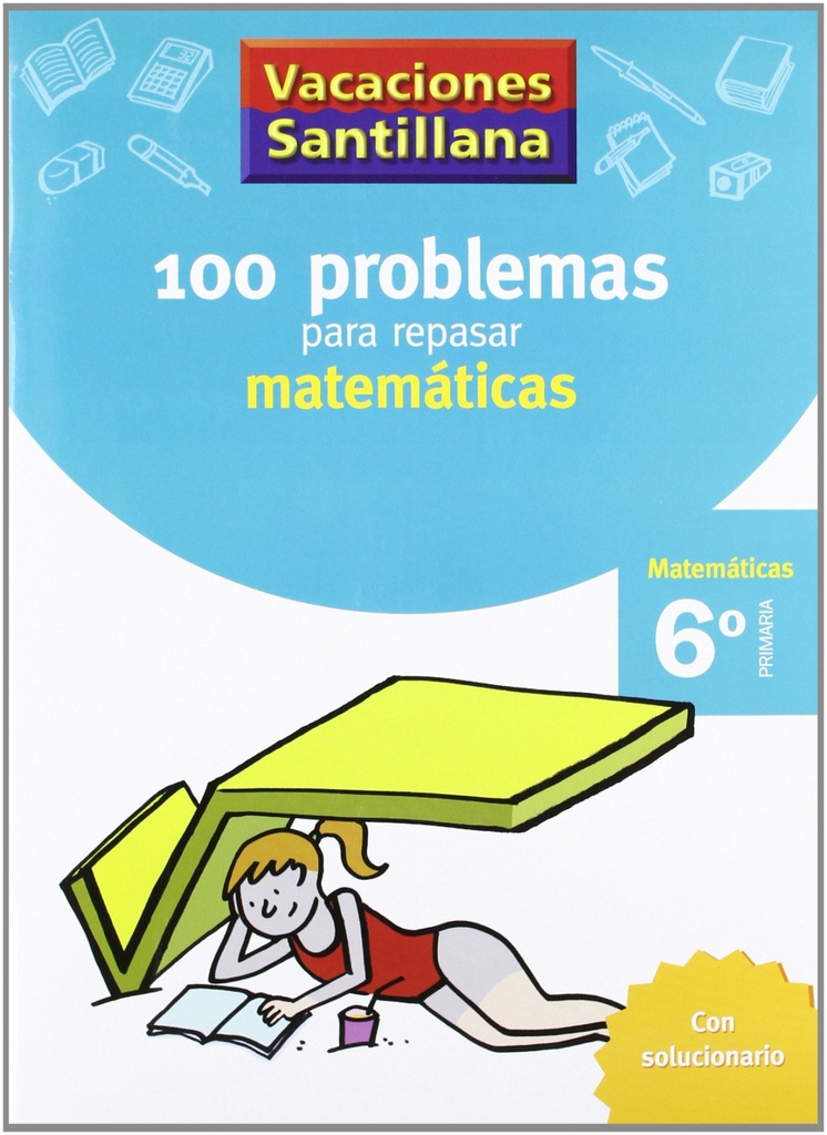[9788429408423] Vacaciones Santillana 100 Problemas para Repasar Matematicas Matematicas 6 Primaria