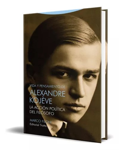 [9788413642178] Vida y pensamiento de Alexandre Kojève