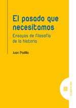 [9788413695853] El Pasado que Necesitamos