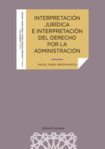 [9788413696324] Interpretacion Juridica e Interpretacion del Derecho por la Administra