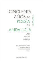 [9788413696614] Cincuenta Años de Poesía en Andalucía (1970-2022)